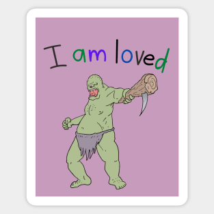 I Am Loved Cyclops Monster Barbarian Sticker